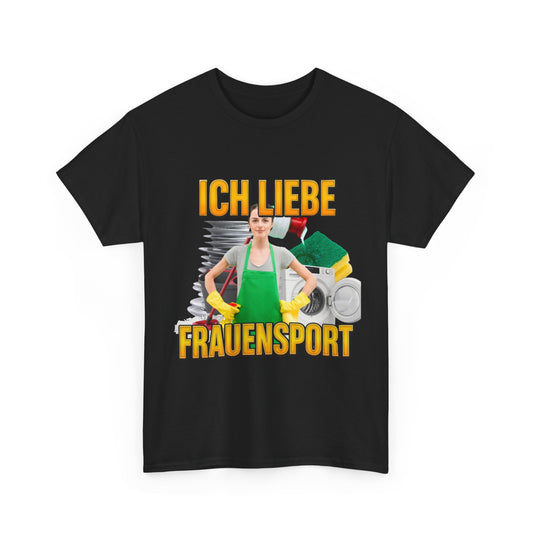 ICH LIEBE FRAUENSPORT T-Shirt