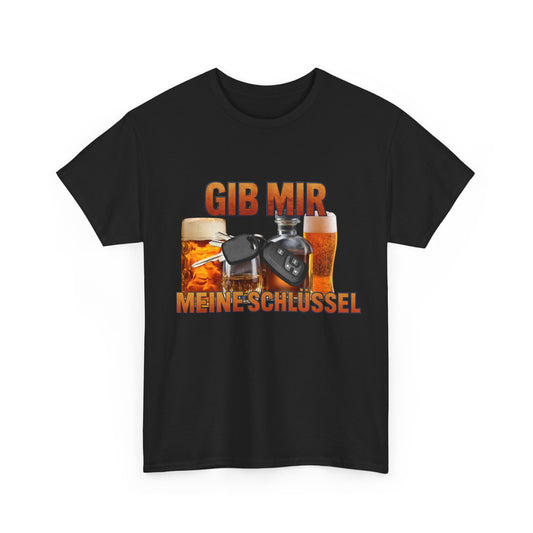 GIB MIR MEINE SCHLÜSSEL T-Shirts