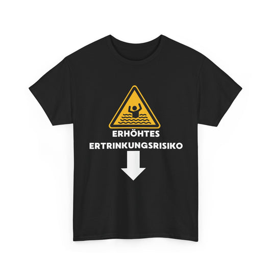 ERHÖHTES ERTRINKUNGSRISIKO T-Shirt